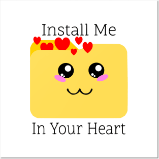 Heartfelt Message Tee: 'Install Me in Your Heart' Loving Design Shirt for Geek Tech Enthusiasts & Cute Apparel Fans Posters and Art